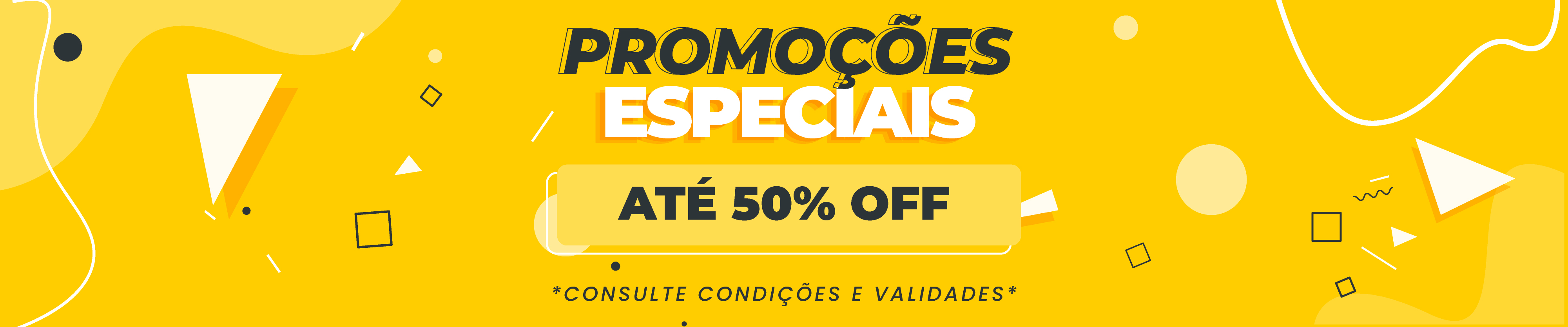 Promoções do Mês - até 50% off!